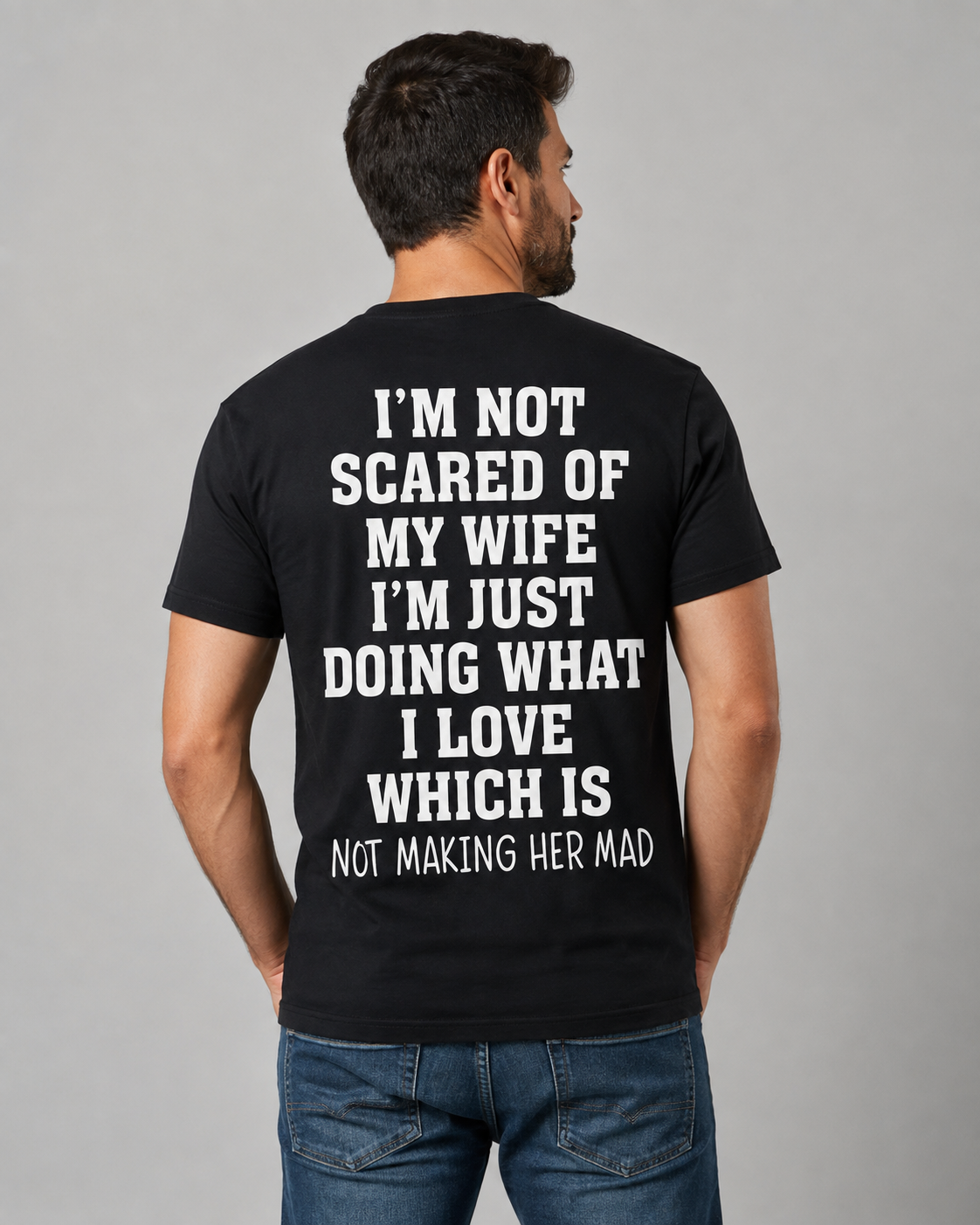 I’m Not Scared of My Wife T-Shirt – Funny Husband Back Print Tee