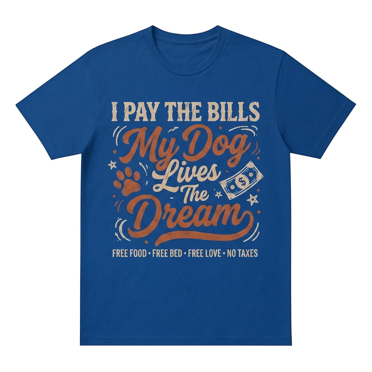 TrendyShift.Com blue cotton graphic t-shirt with I Pay The Bills My Dog Lives The Dream vintage typography print