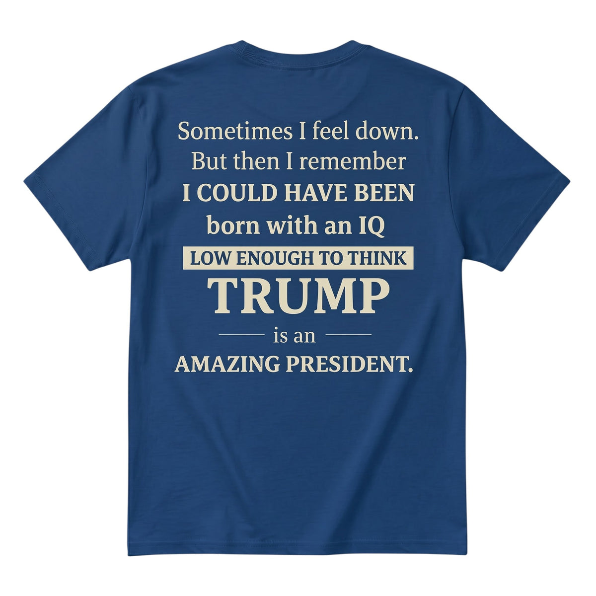 TrendyShift.Com blue unisex cotton t-shirt featuring satirical political typography on the back