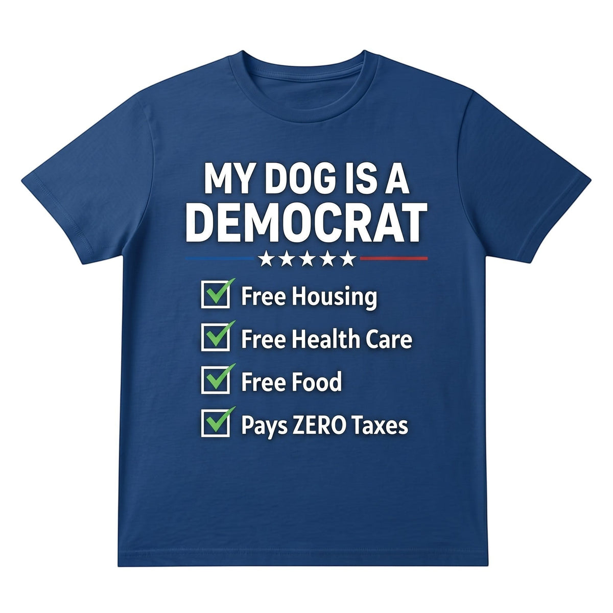 TrendyShift.Com blue cotton unisex t-shirt with My Dog is a Democrat political humor graphic and checklist print.
