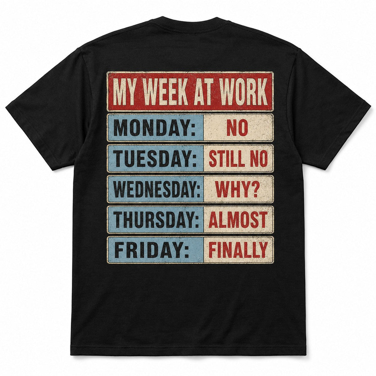TrendyShift.Com black cotton t-shirt with vintage My Week At Work graphic print on the back