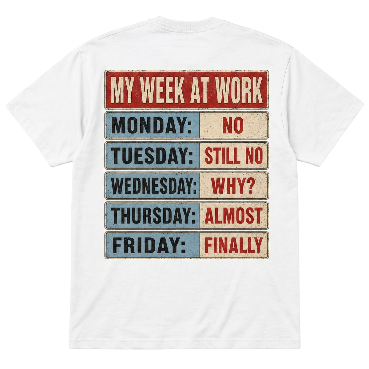 TrendyShift.Com white 100% cotton t-shirt featuring a vintage-style My Week At Work graphic on the back
