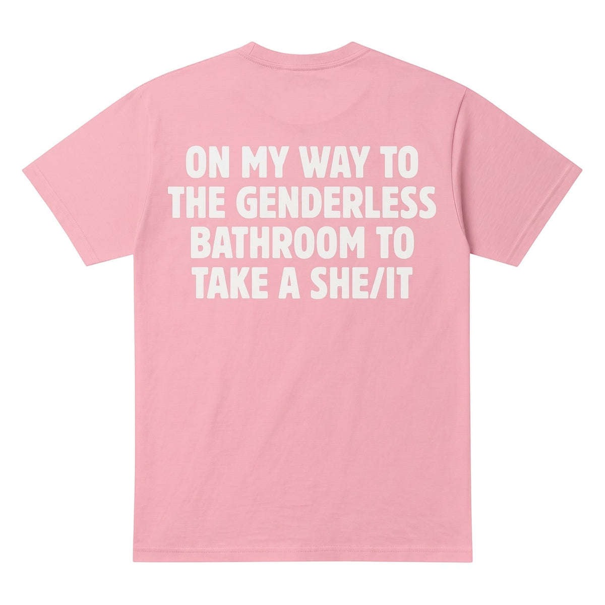 TrendyShift.Com light pink cotton t-shirt featuring bold white text on the back with humorous genderless bathroom slogan.