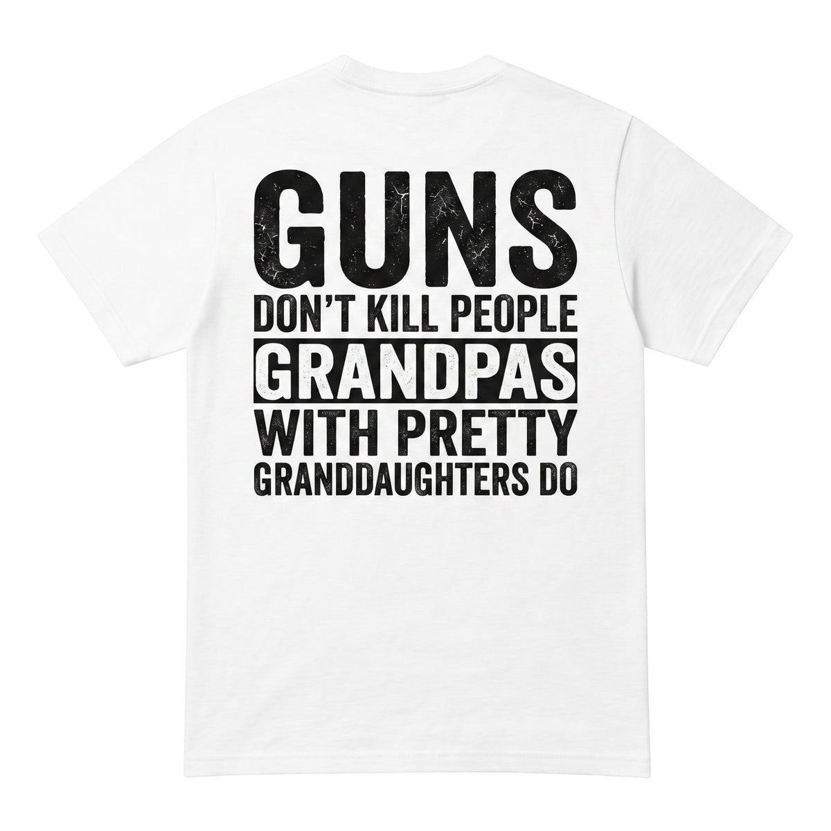 TrendyShift.Com white cotton t-shirt with black distressed text reading Guns don't kill people grandpas do