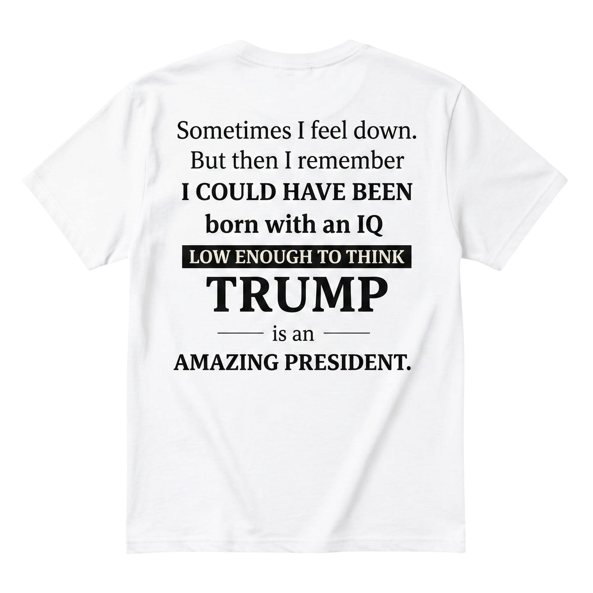 TrendyShift.Com white unisex cotton t-shirt featuring bold black satirical political typography on the back.
